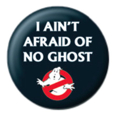 Placka Ghostbusters - I Ain t Afraid